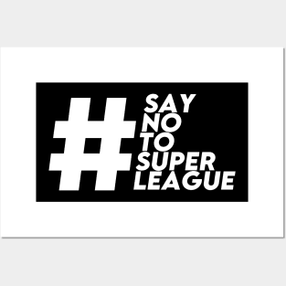 SAY NO TO SUPER LEAGUE Posters and Art